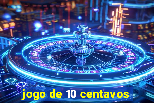 jogo de 10 centavos