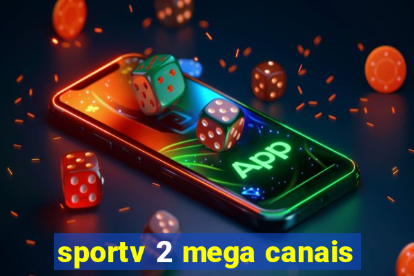 sportv 2 mega canais