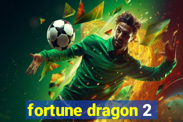 fortune dragon 2