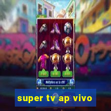 super tv ap vivo