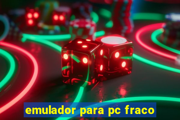 emulador para pc fraco