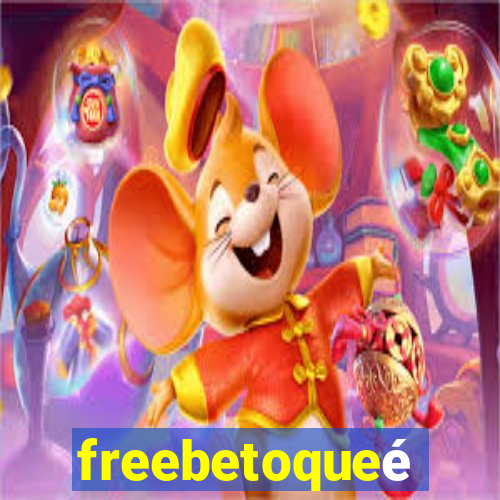 freebetoqueé