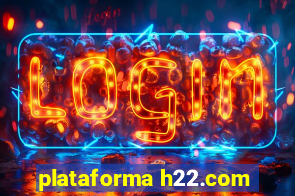 plataforma h22.com