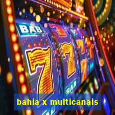 bahia x multicanais