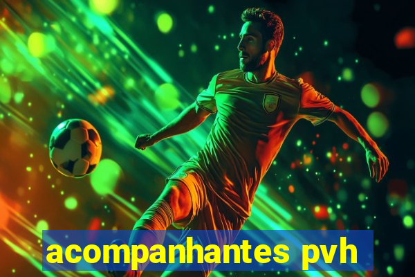 acompanhantes pvh