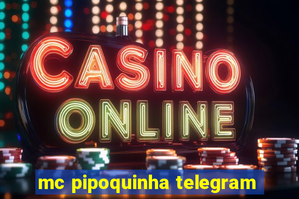 mc pipoquinha telegram