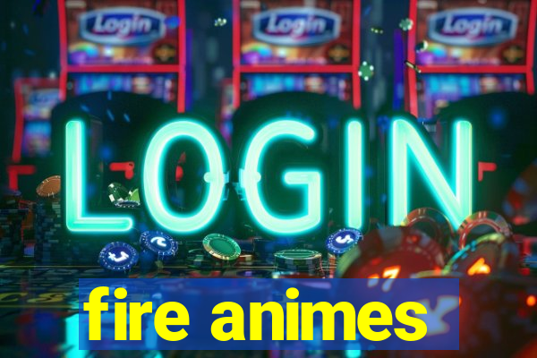 fire animes