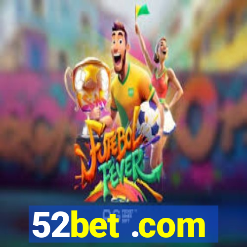 52bet .com