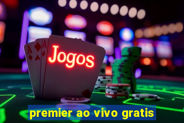 premier ao vivo gratis