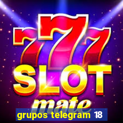 grupos telegram 18