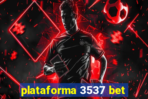 plataforma 3537 bet