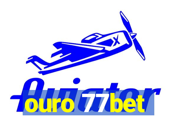 ouro 77bet