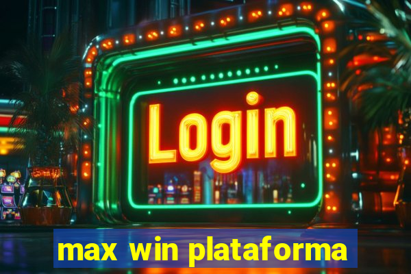 max win plataforma