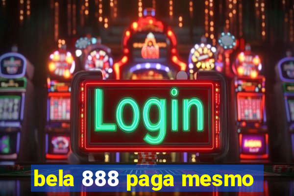 bela 888 paga mesmo