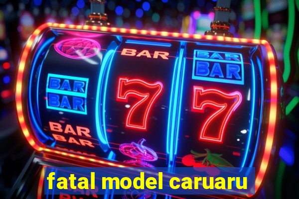 fatal model caruaru