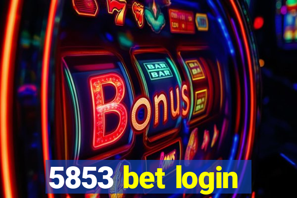 5853 bet login