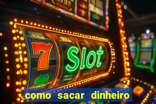 como sacar dinheiro no golden slots