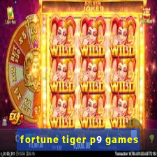 fortune tiger p9 games