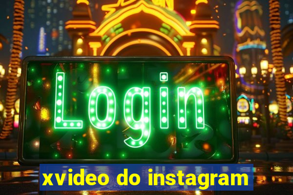 xvideo do instagram