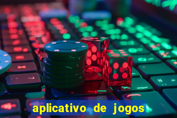 aplicativo de jogos para ganhar dinheiro grátis