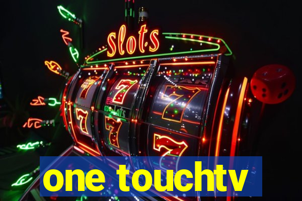 one touchtv