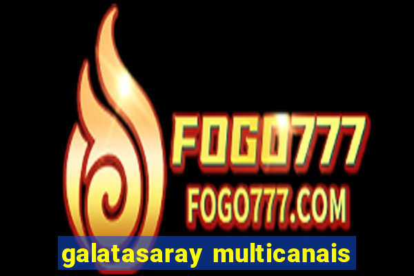 galatasaray multicanais