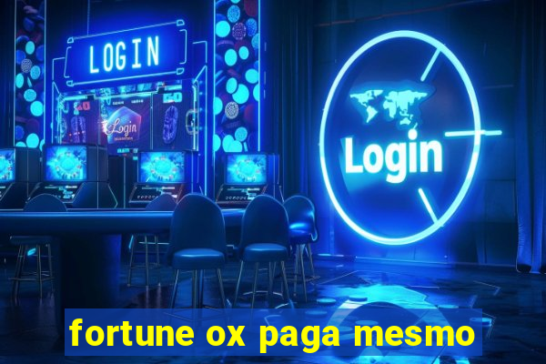 fortune ox paga mesmo