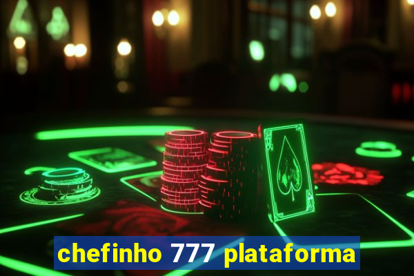 chefinho 777 plataforma