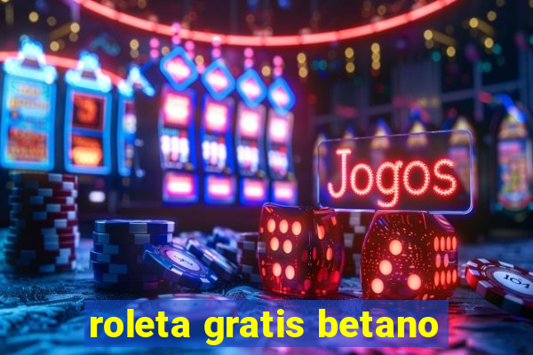 roleta gratis betano