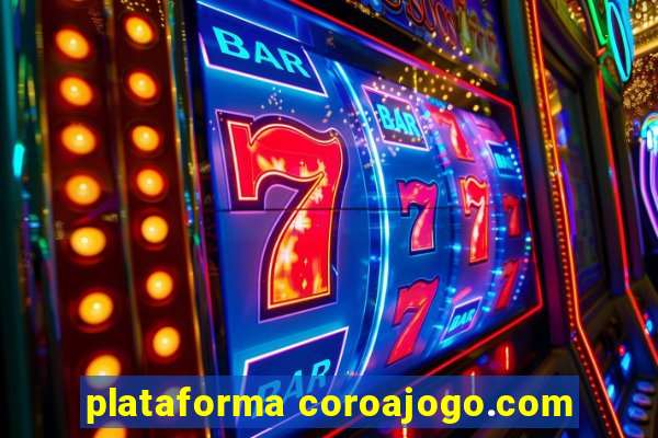 plataforma coroajogo.com