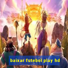 baixar futebol play hd