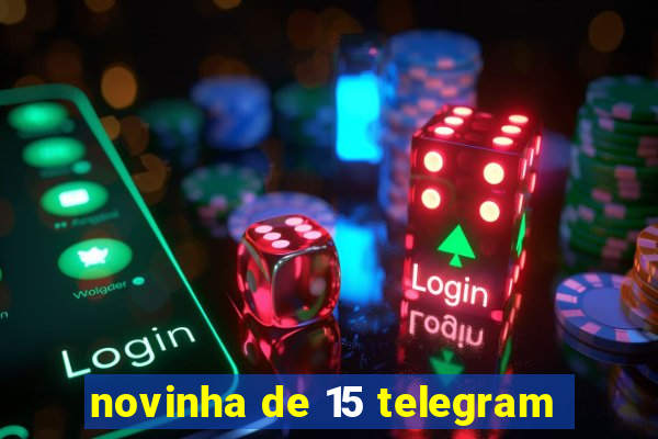 novinha de 15 telegram