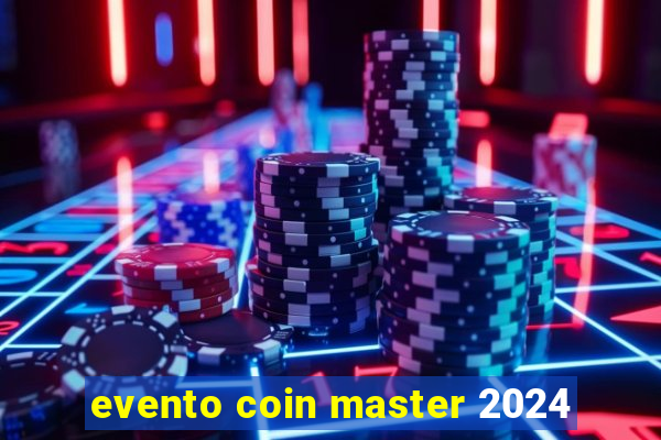 evento coin master 2024