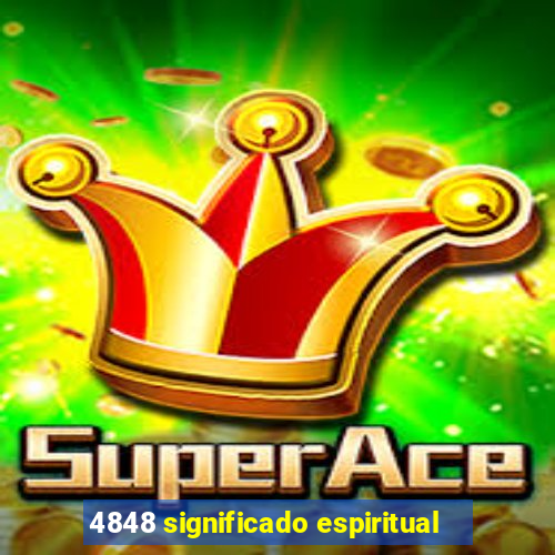 4848 significado espiritual