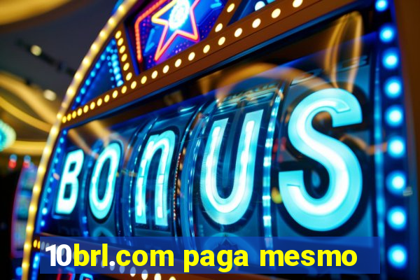 10brl.com paga mesmo