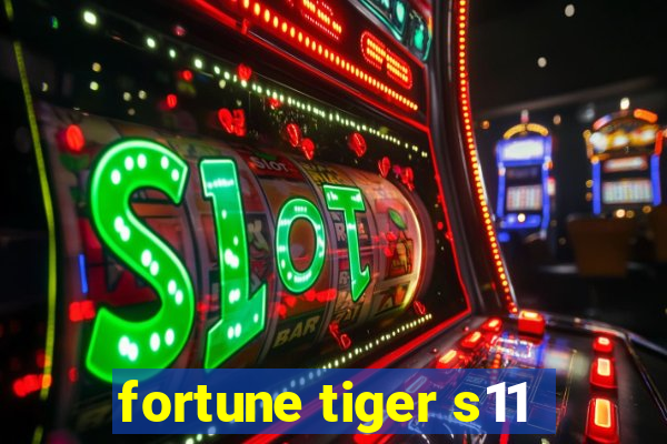 fortune tiger s11