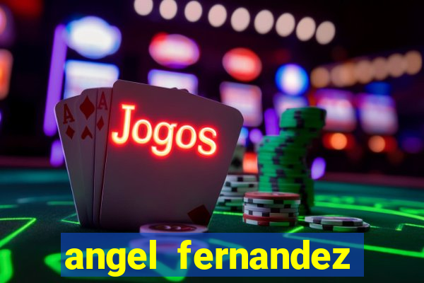 angel fernandez only fans