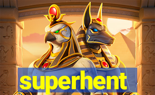 superhent