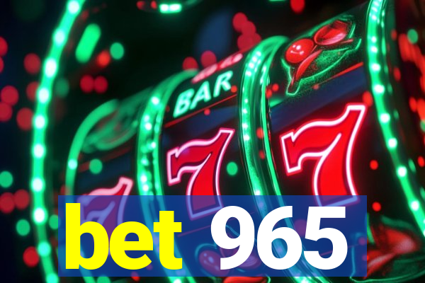 bet 965