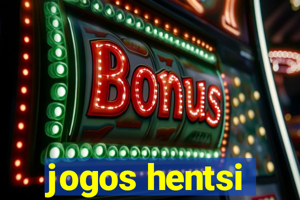 jogos hentsi