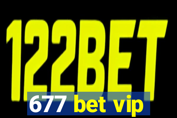 677 bet vip