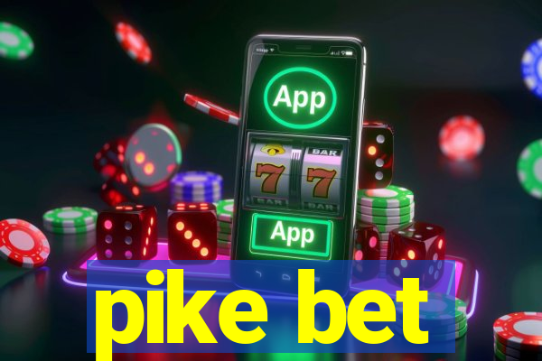 pike bet