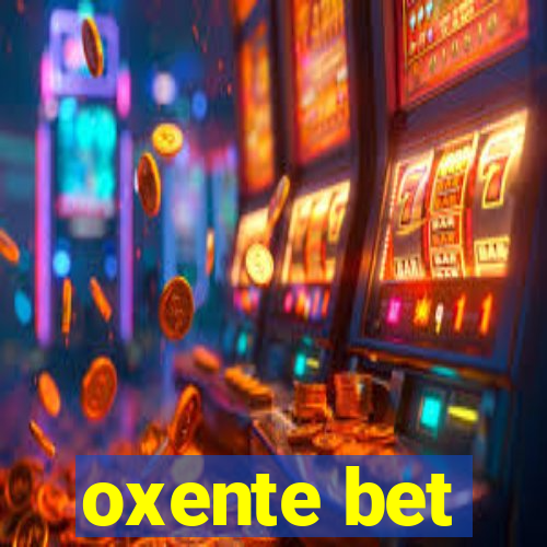 oxente bet