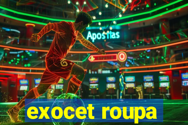 exocet roupa