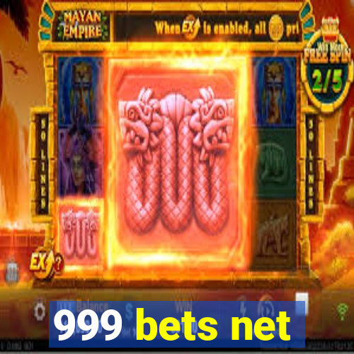 999 bets net