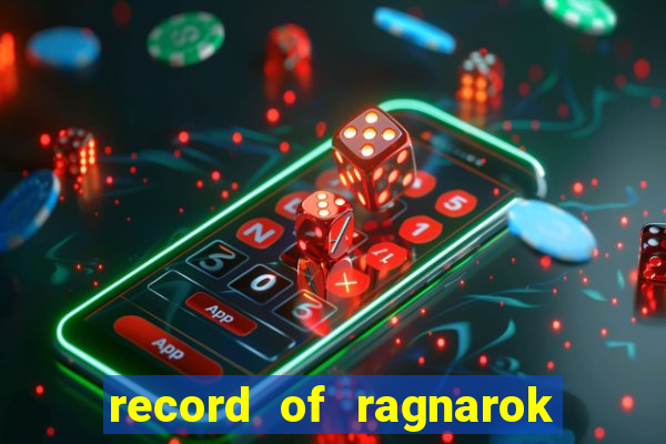 record of ragnarok 3 temporada ep 1