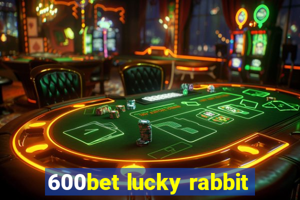 600bet lucky rabbit