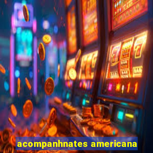 acompanhnates americana