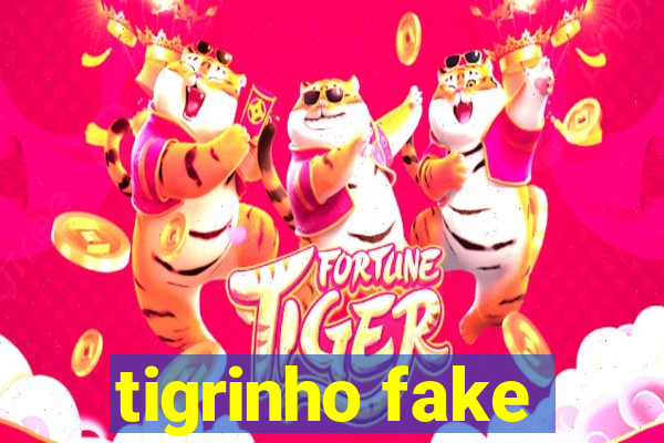 tigrinho fake