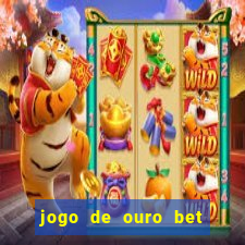 jogo de ouro bet codigo promocional